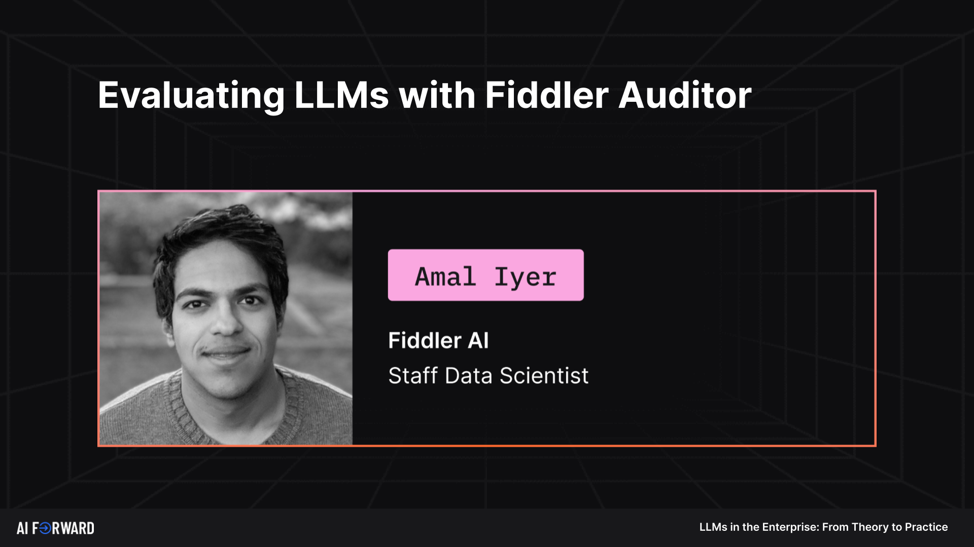 AI Forward Summit - LLMs in the Enterprise video image cover for Evaluating LLMs with Fiddler Auditor